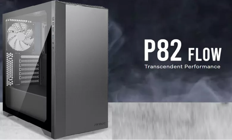 Antec P82 Flow