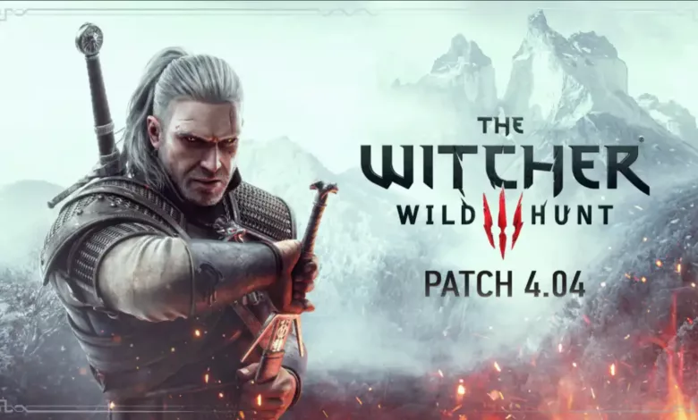 the witcher wild hunt 3 patch 4 04