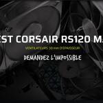 test corsair rs120 max 30mm