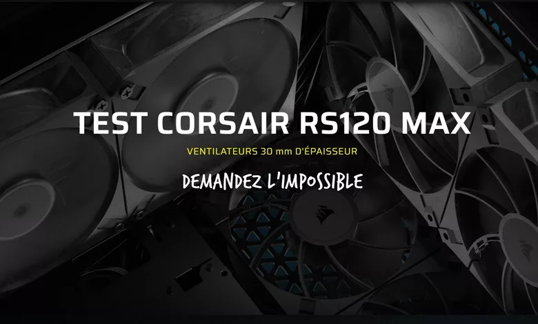 test corsair rs120 max 30mm