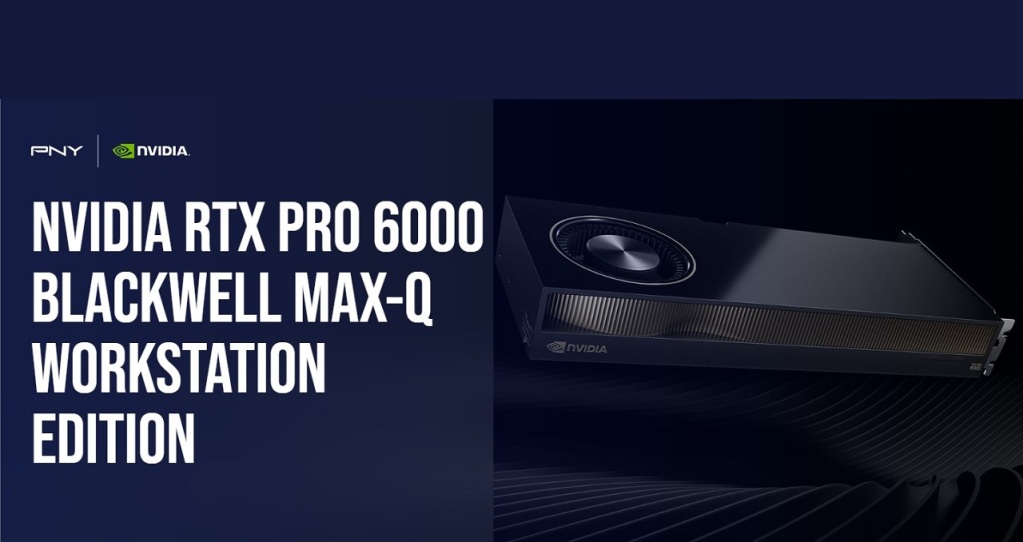 PNY annonce le support des nouvelles cartes graphiques NVIDIA RTX PRO Blackwell 4 PNY NVIDIA RTX PRO 6000 Blackwell Max Q Workstation Edition
