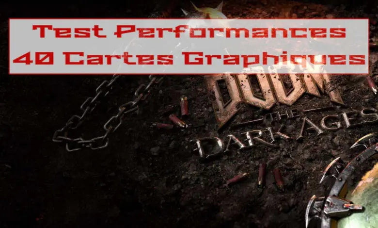 DOOM: The Dark Ages – Performances, DLSS, Upscaling : Quel GPU pour une expérience fluide ? 1 test performance doom dark ages