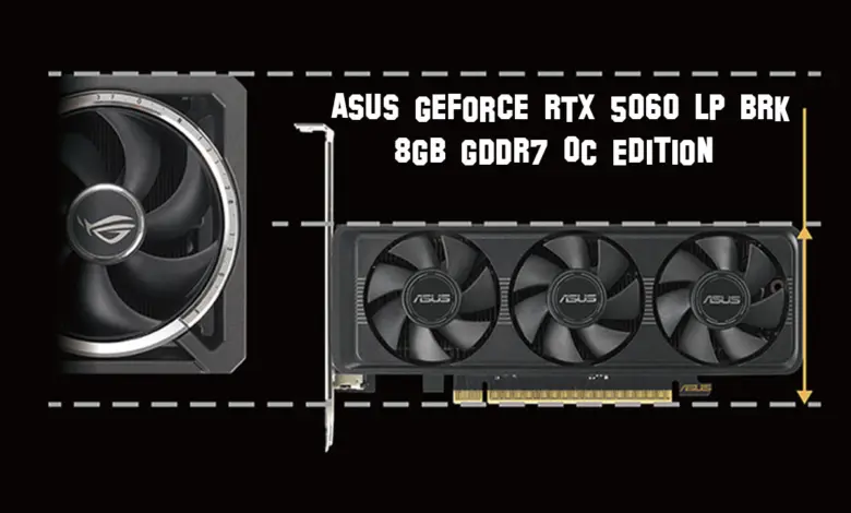 ASUS RTX 5060 LP BRK : la carte low-profile qui cache bien son jeu 1 asus rtx 5060 lp brk annonce