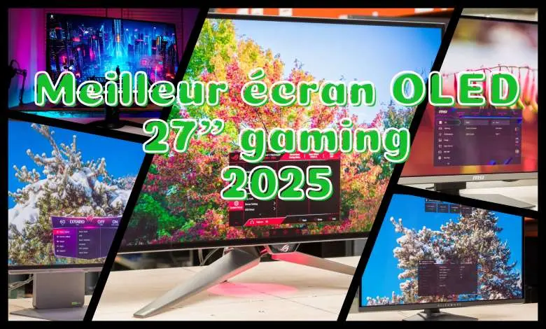 Meilleur écran OLED 27 pouces gaming en 2025 : le top 5 1 Meilleur écran OLED 27 pouces gaming en 2025