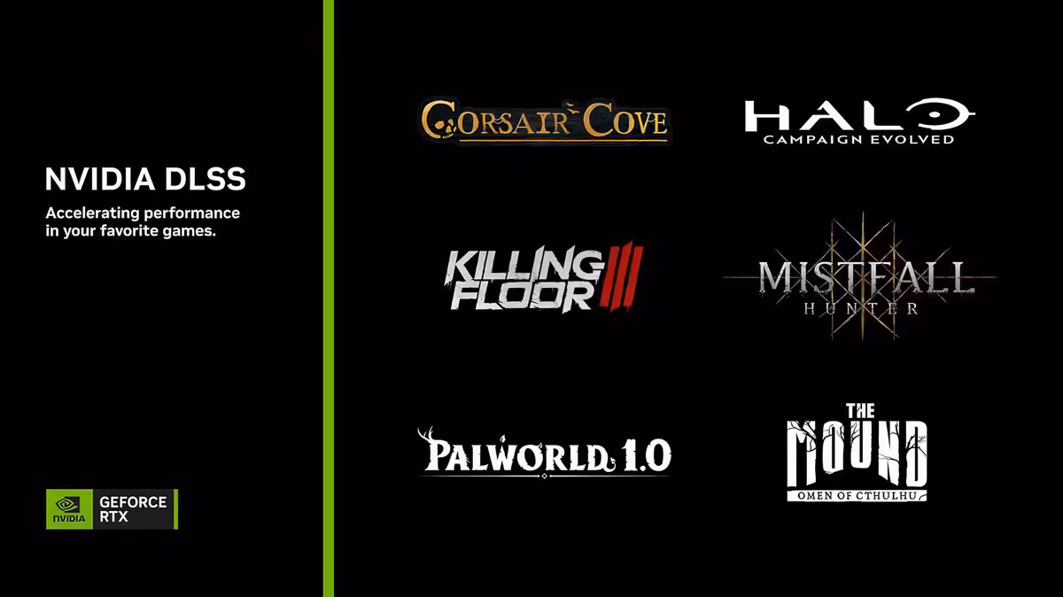 Visuel NVIDIA DLSS avec logos Corsair Cove, Halo Campaign Evolved, Killing Floor 3, Mistfall Hunter, Palworld 1.0 et The Moun